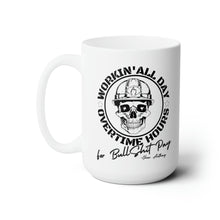 Load image into Gallery viewer, Oliver Anthony&#39;s Rich Men North of Richmond lyrics Workin&#39; All Day Overtime Hours For Bullshit Pay Ceramic Mug 15oz
