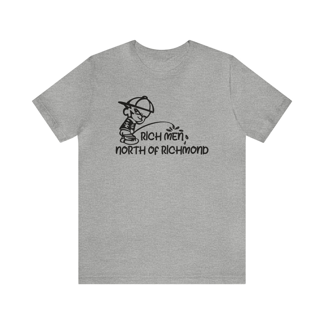 Rich Men North of Richmond Piss on You Unisex Jersey Short Sleeve Tee Express Delivery