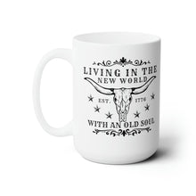 Load image into Gallery viewer, Oliver Anthony Living In The New World With an Old Soul Ceramic Mug 15oz
